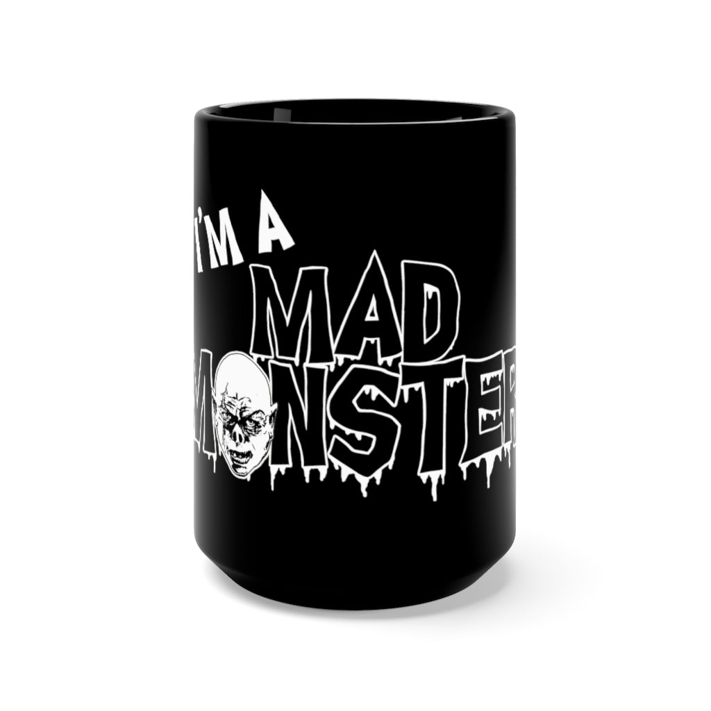 I'm A Mad Monster Black Mug 15oz